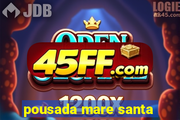 pousada mare santa